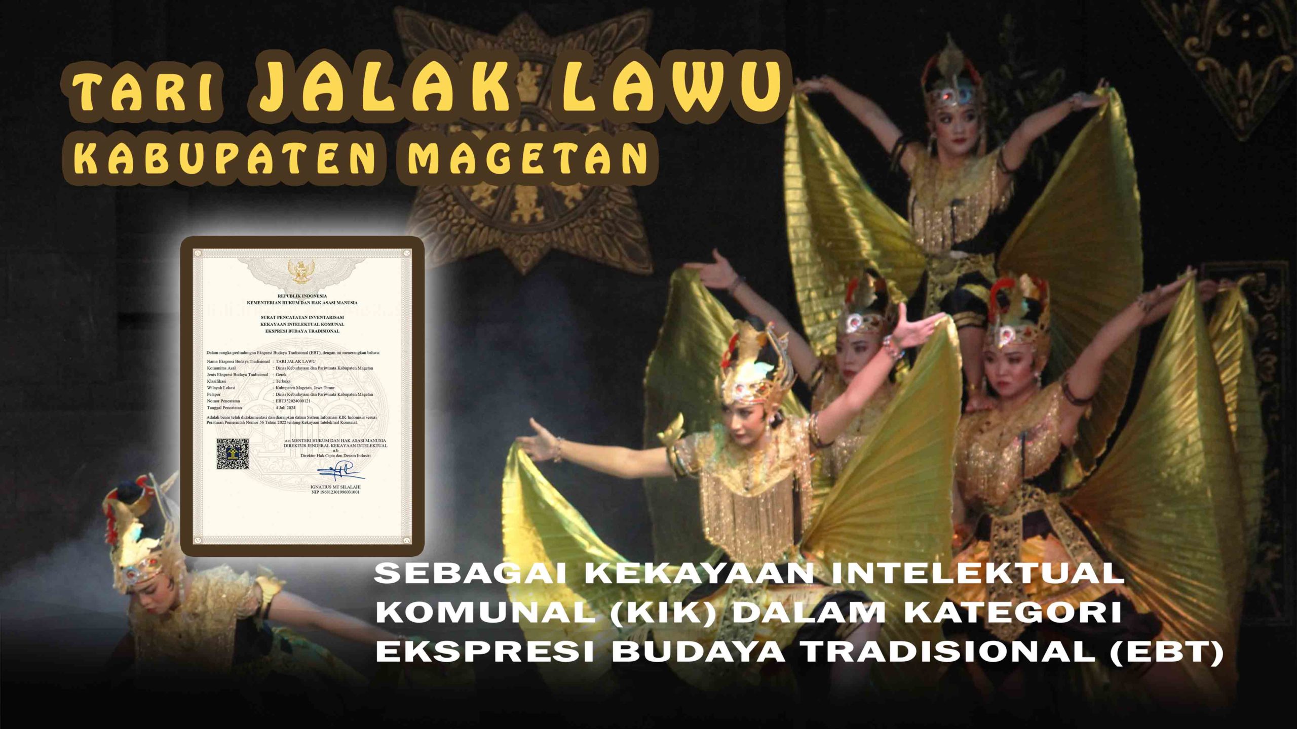 Tari Jalak Lawu telah resmi ditetapkan sebagai Kekayaan Intelektual Komunal (KIK) dalam kategori Ekspresi Budaya Tradisional (EBT)